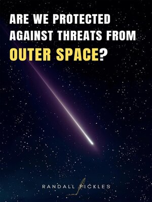 cover image of Are We Protected Against Threats from Outer Space?